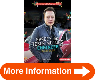 For SpaceX and Tesla Motors Engineer Elon Musk STEM Trailblazer Bios